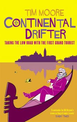 Continental Drifter : Taking the Low Road With ... 0349114196 Book Cover