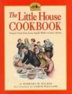 The Little House Cookbook: Frontier Foods from ... 0060264195 Book Cover
