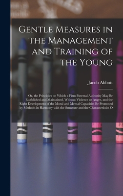 Gentle Measures in the Management and Training ... 1018209905 Book Cover