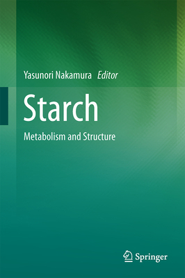 Starch: Metabolism and Structure 4431554947 Book Cover