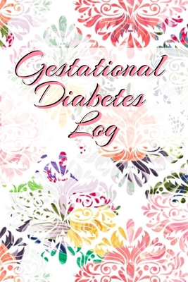 Gestational Diabetes Log: Diabetic Glucose Port... 374975084X Book Cover