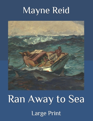 Ran Away to Sea: Large Print [Large Print]            Book Cover
