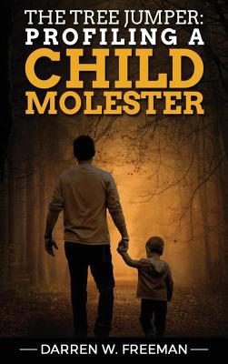 The Tree Jumper: Profiling A Child Molester 1733572759 Book Cover