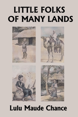 Little Folks of Many Lands (Yesterday's Classics) 1633340570 Book Cover