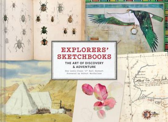 Explorers' Sketchbooks: The Art of Discovery & ... 1452158274 Book Cover