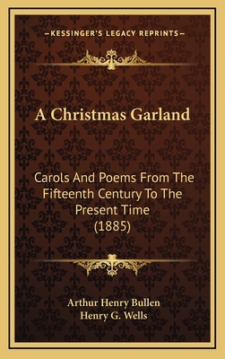 A Christmas Garland: Carols And Poems From The ... 1165295466 Book Cover