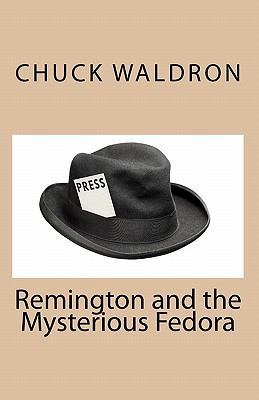 Remington and the Mysterious Fedora 0986560812 Book Cover