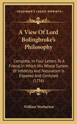 A View of Lord Bolingbroke's Philosophy: Comple... 1164390570 Book Cover