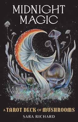 Midnight Magic: A Tarot Deck of Mushrooms 1507220138 Book Cover