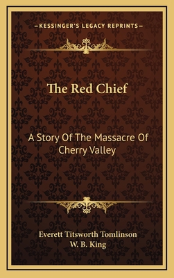 The Red Chief: A Story Of The Massacre Of Cherr... 1163418706 Book Cover