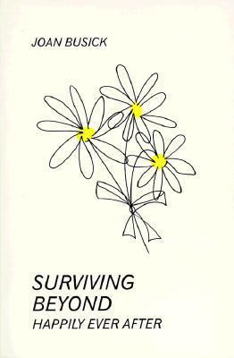 Surviving Beyond Happily Ever After 0962783633 Book Cover