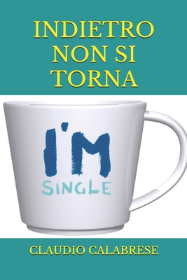 Indietro Non Si Torna [Italian] 1795639210 Book Cover