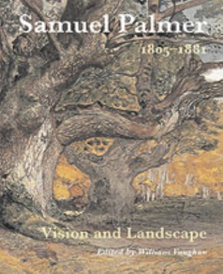 Samuel Palmer (1805-1881): Vision and Landscape 0853319324 Book Cover