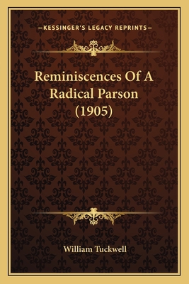 Reminiscences Of A Radical Parson (1905) 1166181154 Book Cover