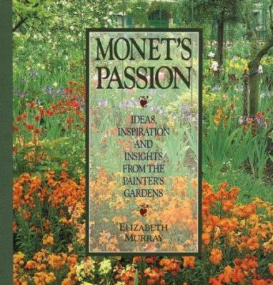 Monet's Passion: Ideas, Inspiration & Insights ... 087654443X Book Cover