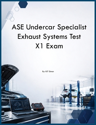 ASE Undercar Specialist Exhaust Systems Test X1... B0H2GQYBGB Book Cover