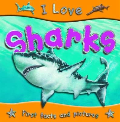 I Love Sharks. by Steve Parker 184236782X Book Cover