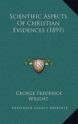 Scientific Aspects of Christian Evidences (1897) 1165044935 Book Cover