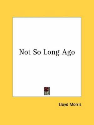 Not So Long Ago 0548389608 Book Cover