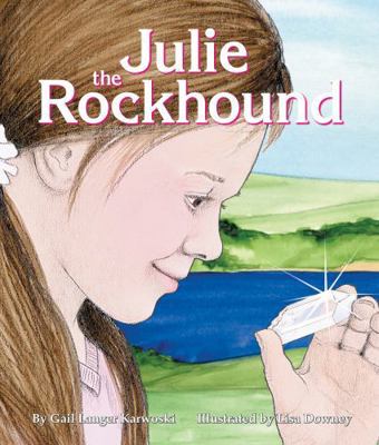 Julie the Rockhound 1607185849 Book Cover