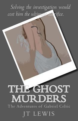 The "Ghost" Murders: The Adventures of Gabriel ... 1461099927 Book Cover