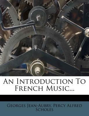 An Introduction to French Music... 1247079953 Book Cover