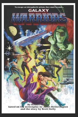 Galaxy Warriors: The Novelization of the Motion... B0B46Z256H Book Cover