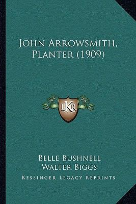 John Arrowsmith, Planter (1909) 1164946471 Book Cover