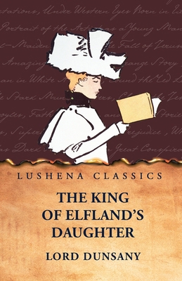 The King of Elfland's Daughter B0F9H9HSFW Book Cover
