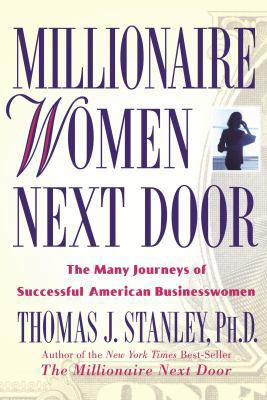 Millionaire Women Next Door: The Many Journeys ... 0740745328 Book Cover