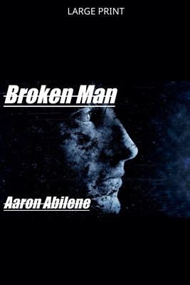 Broken Man [Large Print] B0GZCP8HD4 Book Cover