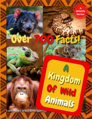 Paperback Kingdom of Wild Animals : Over 700 Facts! Book