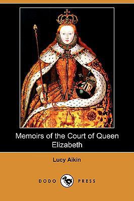Memoirs of the Court of Queen Elizabeth (Dodo P... 1409929361 Book Cover