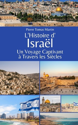 L'Histoire d'Israël: Un Voyage Captivant à Trav... [French] B0CMJNY2VC Book Cover