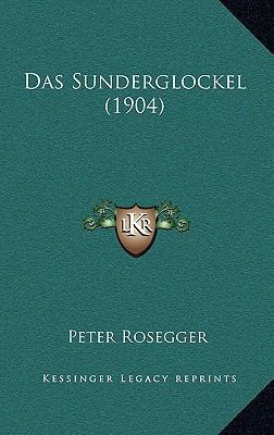 Das Sunderglockel (1904) [German] 1167665481 Book Cover