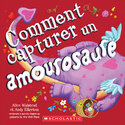 Comment Capturer Un Amourosaure [French] 1039701876 Book Cover