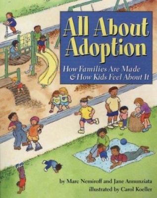 All about Adoption: How Families Are Made & How... 1591470587 Book Cover