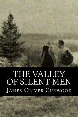 The Valley of Silent Men 1544034520 Book Cover
