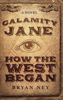 Calamity Jane: When The West Began [Large Print] B08P1988XJ Book Cover