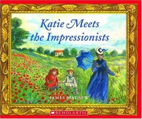 Katie Meets the Impressionists 0439935083 Book Cover