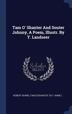 Tam O' Shanter And Souter Johnny, A Poem, Illus... 1340540630 Book Cover