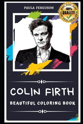 Colin Firth Beautiful Coloring Book: Stress Rel... B087SD4YYD Book Cover