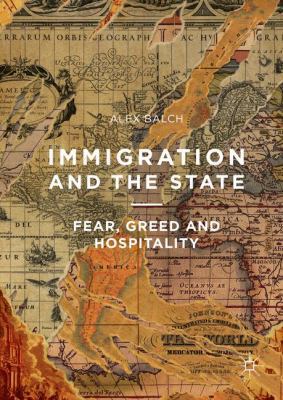 Immigration and the State: Fear, Greed and Hosp... 113738588X Book Cover