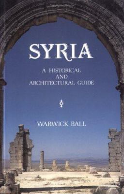Syria a Historical and Architectural Guide 1566562252 Book Cover