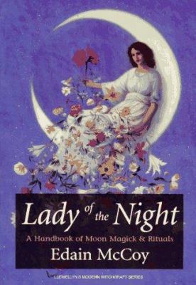 Lady of the Night: A Handbook of Moon Magick & ... 1567186602 Book Cover