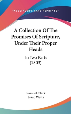 A Collection Of The Promises Of Scripture, Unde... 1120232279 Book Cover