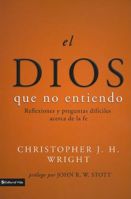 El Dios Que No Entiendo: Reflexiones Y Pregunta... [Spanish] 0829753532 Book Cover