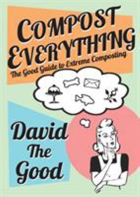 Compost Everything: The Good Guide to Extreme C... 9527065569 Book Cover