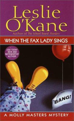 When the Fax Lady Sings: A Molly Masters Mystery 0449005682 Book Cover