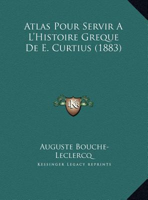 Atlas Pour Servir A L'Histoire Greque De E. Cur... [French] 1169736629 Book Cover